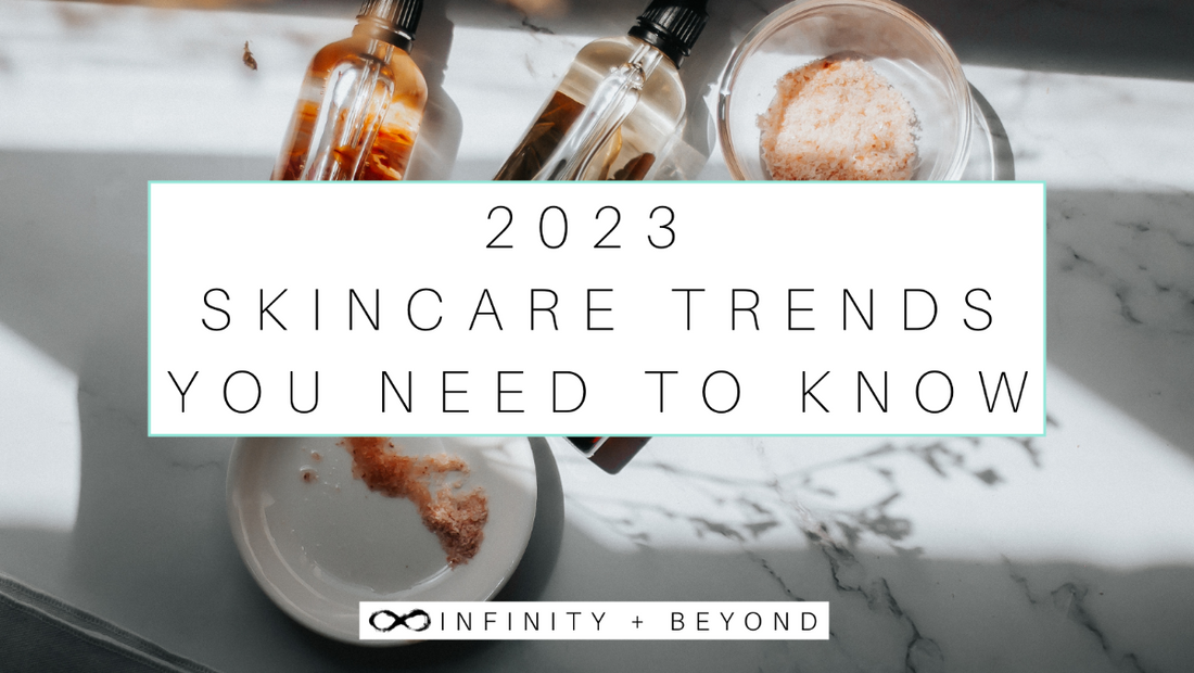 5 Major Skincare Trends You NEED to Know in 2023